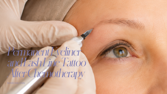 Permanent Eyeliner and Lash Line Tattoo After Chemotherapy: A Careful Timing Guide